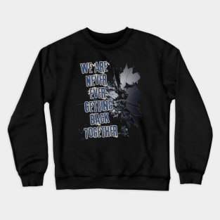 We Are Never Ever Getting Back Together Crewneck Sweatshirt